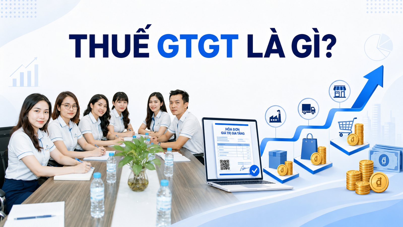 Thuế GTGT là gì? Phân biệt VAT 8% và 10%, thuế đầu vào – đầu ra