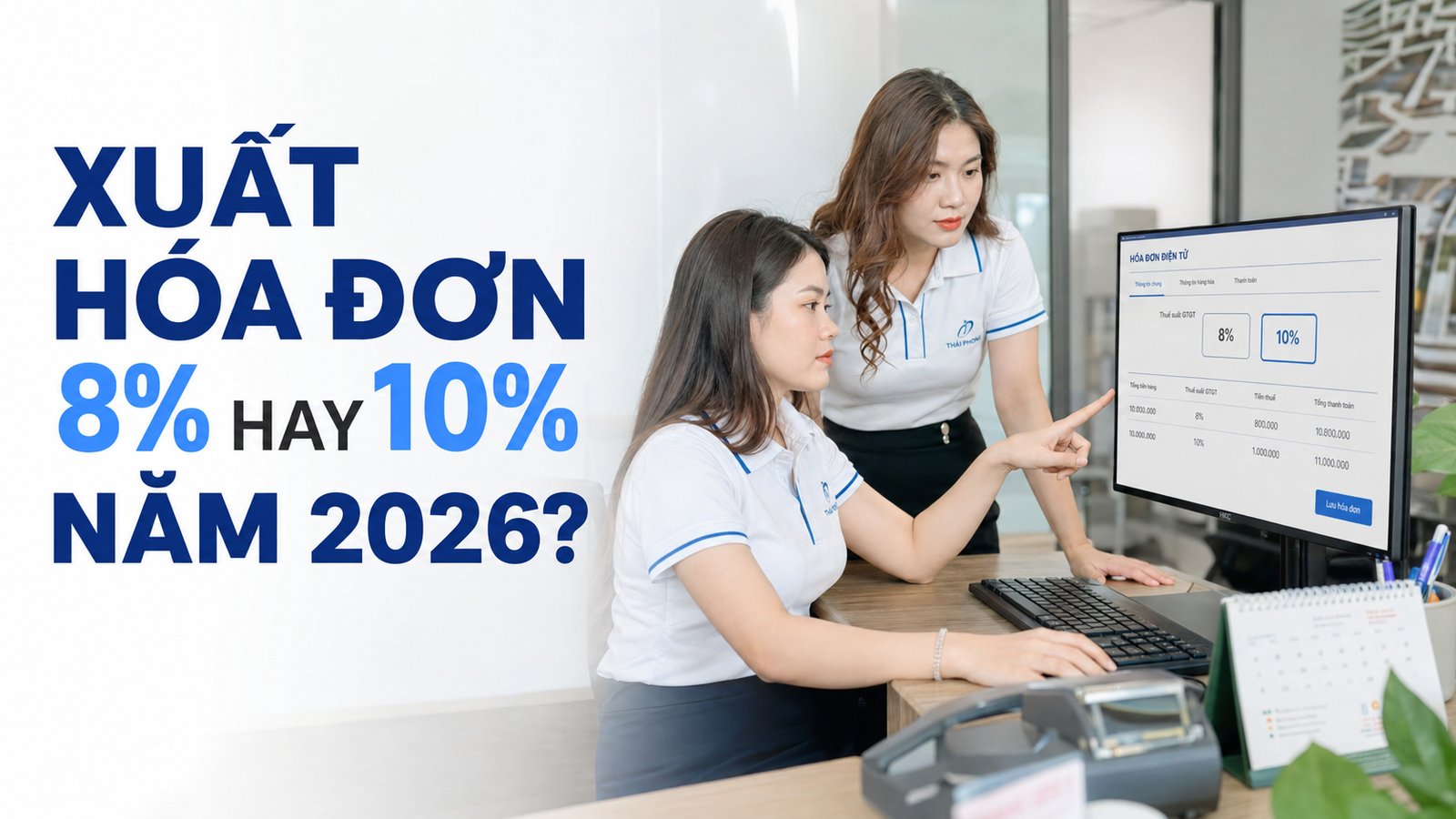 Xuất hóa đơn 8% hay 10% năm 2026? Cách xác định đúng thuế suất
